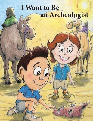 I Want to Be an Archeologist 1