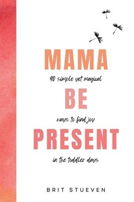 Mama Be Present 1