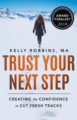 Kelly Robbins - Trust Your Next Step, Häftad
