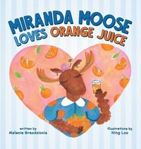 bokomslag Miranda Moose Loves Orange Juice