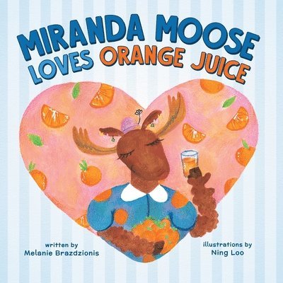 Miranda Moose Loves Orange Juice 1