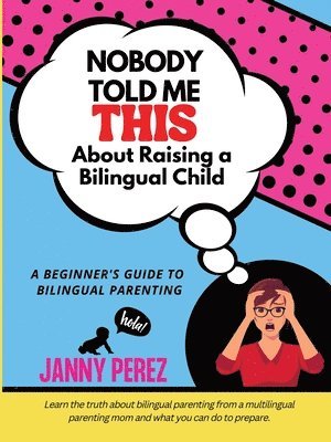 Perez - Nobody Told Me This About Raising a Bilingual Child, Häftad