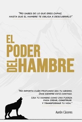 El Poder del Hambre: No sabes de lo que eres capaz, hasta que el hambre te obliga a descubrirlo 1