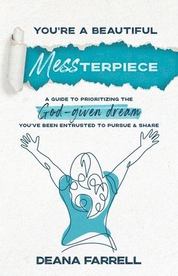 Deana Farrell - You're A Beautiful MESSterpiece, Häftad