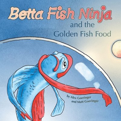 Betta Fish Ninja and the Golden Fish Food 1