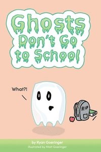 bokomslag Ghosts Don't Go to School