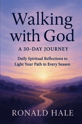 Ronald Hale - Walking With God, Häftad