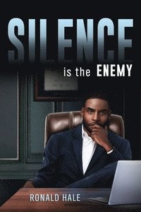 bokomslag Silence is the Enemy