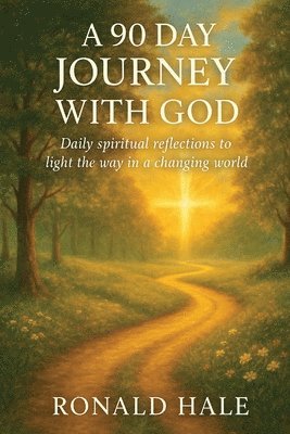 Ronald Hale - 90 Day Journey With God, Häftad