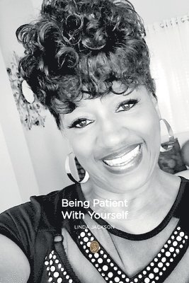 Linda Jackson - Being Patient With Yourself, Häftad