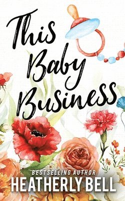 Heatherly Bell - This Baby Business, Häftad