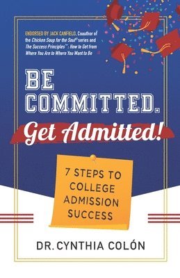 Be Committed. Get Admitted! 1