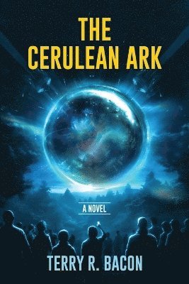 Terry R Bacon, Terry R. Bacon - Cerulean Ark, Häftad