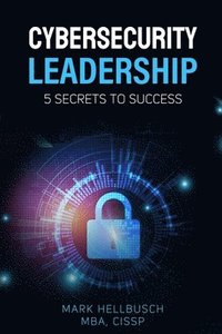 bokomslag Cybersecurity Leadership 5 Secrets to Success