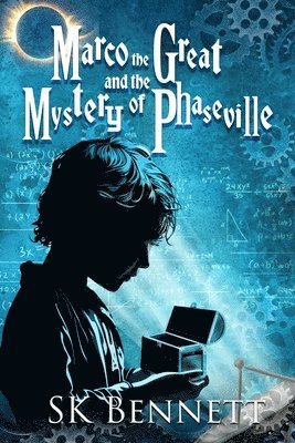 Sk Bennett, SK Bennett, Carla DuPont, Carla Dupont - Marco the Great and the Mystery of Phaseville, Häftad