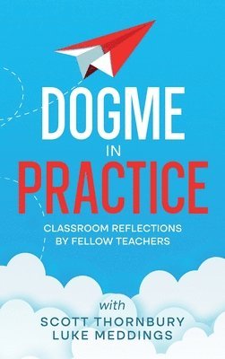 Scott Thornbury, Luke Meddings - Dogme in Practice, Inbunden