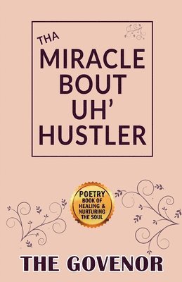 Tha Miracle Bout Uh' Hustler