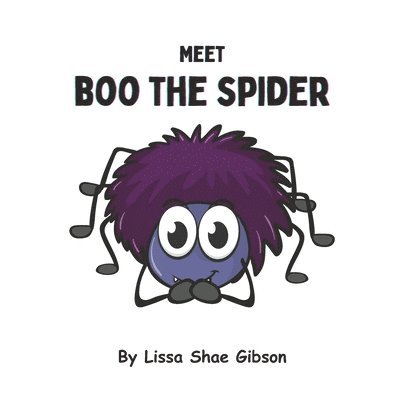 Lissa Shae Gibson - Meet Boo the Spider, Häftad
