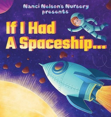 If I Had A Spaceship... 1