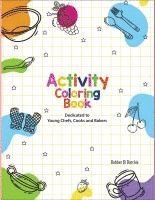 bokomslag Activity Coloring Book Dedicated to Young Chefs, Cooks and Bakers