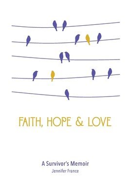 Jennifer France - Faith, Hope & Love, Häftad