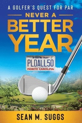 Never a better year A Golfer's Quest for Par 1