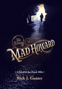 bokomslag The Legend of Mad Howard