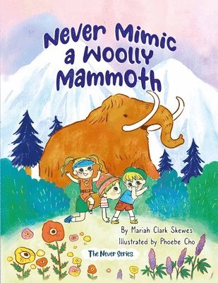 Never Mimic a Woolly Mammoth 1