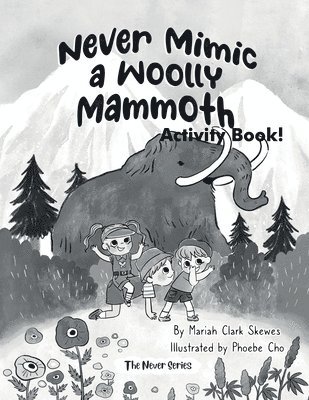 Never Mimic a Woolly Mammoth Activity Book 1