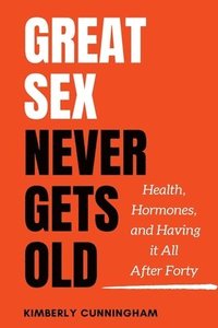 bokomslag Great Sex Never Gets Old