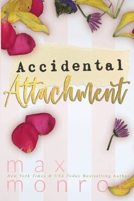 Max Monroe - Accidental Attachment, Häftad