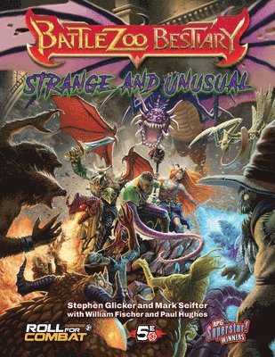 Stephen Glicker, Mark Seifter, William Fischer, Paul Hughes - Battlezoo Bestiary: Strange & Unusual (5e), Inbunden