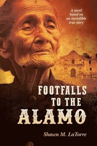 bokomslag Footfalls to the Alamo