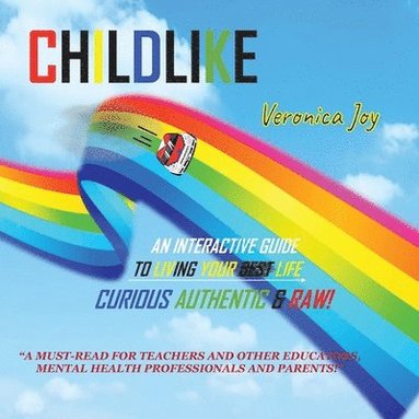 bokomslag Childlike: An Interactive Guide to Living Your Life Curious Authentic and Raw!