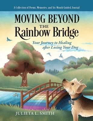 Julieta L Smith, Julieta L. Smith, L. Smith, Julieta - Moving beyond the Rainbow Bridge, Inbunden