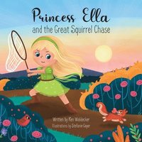 bokomslag Princess Ella and the Great Squirrel Chase