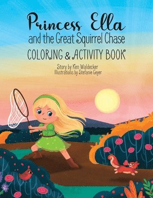Ken Waldecker - Princess Ella and the Great Squirrel Chase, Häftad