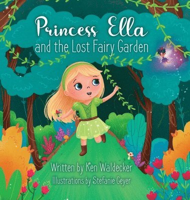 Princess Ella and the Lost Fairy Garden 1