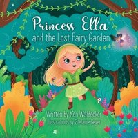 bokomslag Princess Ella and the Lost Fairy Garden