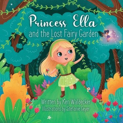 Princess Ella and the Lost Fairy Garden