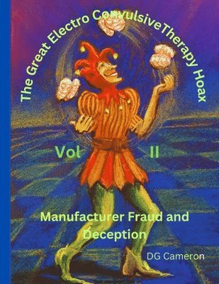 bokomslag The Great Electro Convulsive Therapy Hoax Volume II