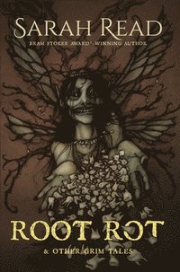 bokomslag Root Rot & Other Grim Tales