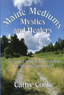 Cathy Cook - Maine Mediums, Mystics, and Healers, Häftad