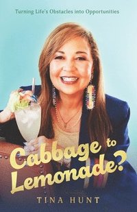 bokomslag Cabbage to Lemonade?: Turning Life's Obstacles into Opportunities