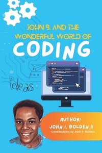 bokomslag John B. and the Wonderful World of Coding