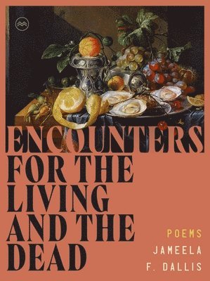 Encounters for the Living and the Dead