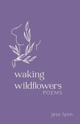 Jess Lynn - Waking Wildflowers, Häftad. Tillgänglighet: Lägg i varukorg
