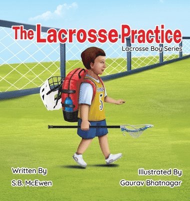S B McEwen, S. B. McEwen, S.B. McEwen - Lacrosse Practice, Inbunden