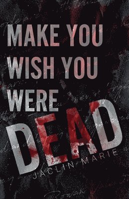 Make You Wish You Were Dead