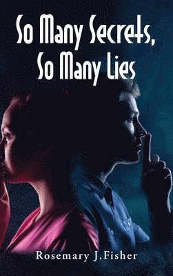 Rosemary J Fisher - So Many Secrets, So Many Lies, Inbunden